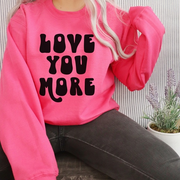 Read My Sweatshirt No One Is Going To “Love You More” Than Me! I Promise - Picture 4 of 5